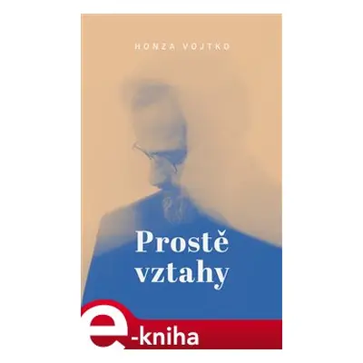 Prostě vztahy - Honza Vojtko