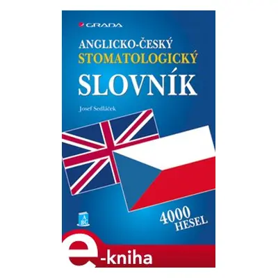 Anglicko-český stomatologický slovník - Josef Sedláček