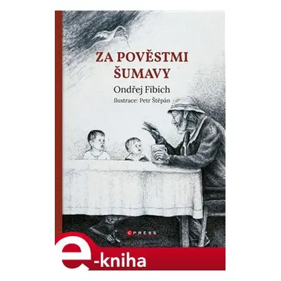 Za pověstmi Šumavy - Ondřej Fibich