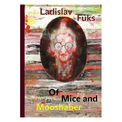 Of Mice and Mooshaber - Ladislav Fuks