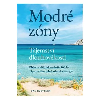 Modré zóny - Tajemství dlouhověkosti - Dan Buettner