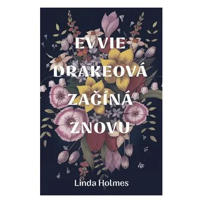 Evvie Drakeová začíná znovu - Linda Holmes