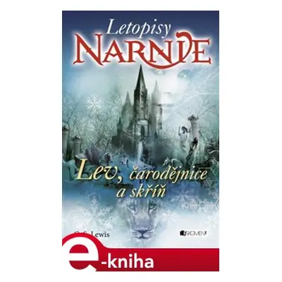 Narnie – Lev, čarodějnice a skříň - Clive Staples Lewis