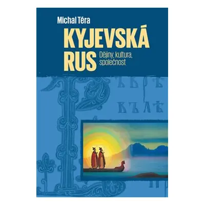 Kyjevská Rus - Michal Téra