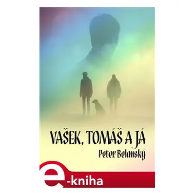 Vašek, Tomáš a já - Peter Belanský