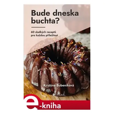 Bude dneska buchta? - Kristýna Bubeníková