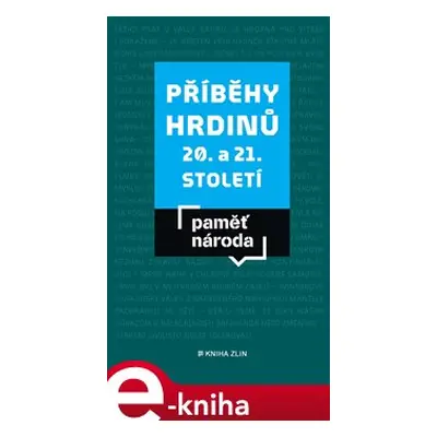 Příběhy hrdinů 20. a 21. století