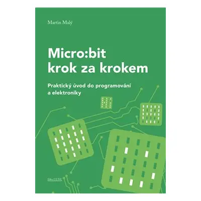 Micro:bit krok za krokem - Martin Malý