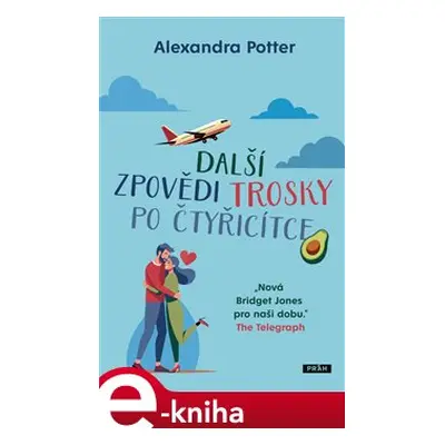 Další zpovědi trosky po čtyřicítce - Alexandra Potter