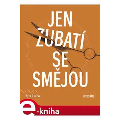 Jen zubatí se smějou - Zyta Rudzka