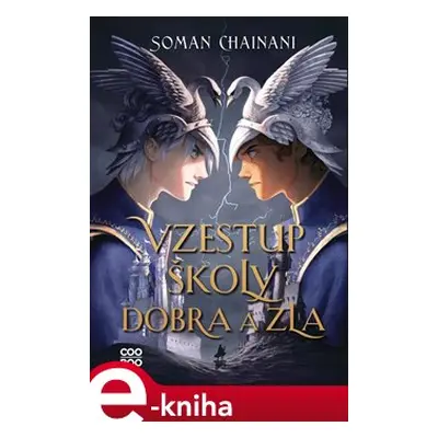 Vzestup Školy dobra a zla - Soman Chainani