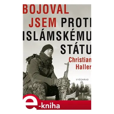 Bojoval jsem proti islámskému státu - Christian Haller