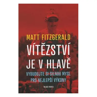 Vítězství je v hlavě - Matt Fitzgerald