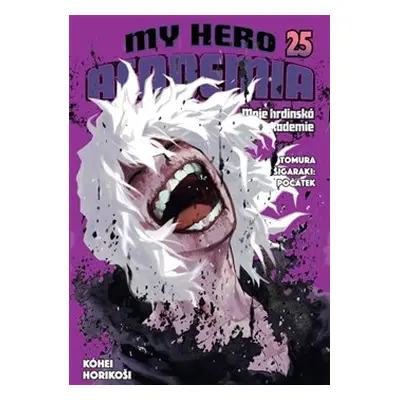 My Hero Academia - Moje hrdinská akademie 25: Tomura Šigaraki: Počátek - Kóhei Horikoši