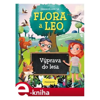 Flora a Leo - Výprava do lesa - Emanuela Busa