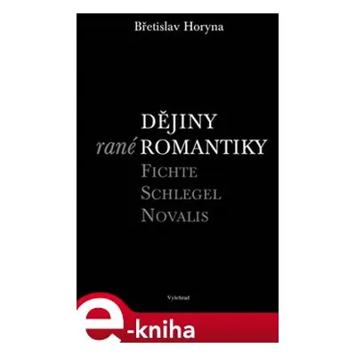 Dějiny rané romantiky - Břetislav Horyna