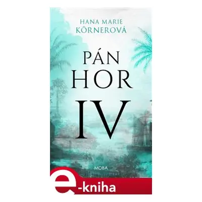 Pán Hor IV. - Hana Marie Körnerová