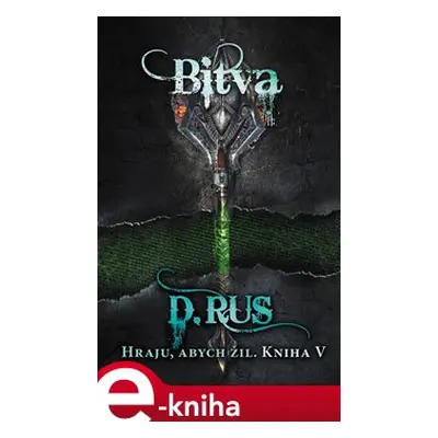 Hraju, abych žil 5 – Bitva - Dmitrij Rus