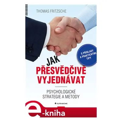 Jak přesvědčivě vyjednávat - Thomas Fritzsche