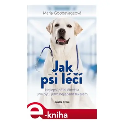 Jak psi léčí - Maria Goodavage