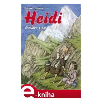 Heidi, děvčátko z hor - Johanna Spyriová