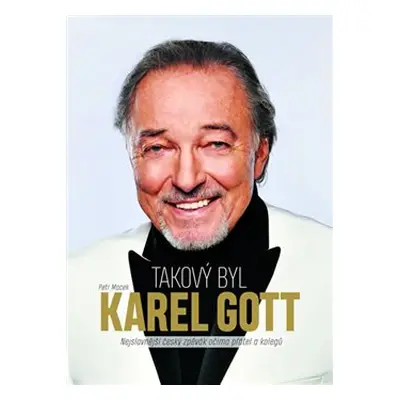 Takový byl Karel Gott - Petr Macek