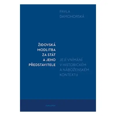 Židovská modlitba za stát a jeho představitele - Pavla Damohorská