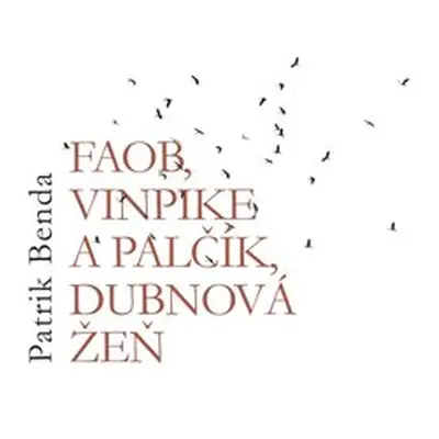 Faob, Vinpike a Palčík, dubnová žeň - Patrik Benda