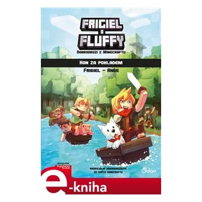 Frigiel a Fluffy - dobrodruzi z Minecraftu: hon za pokladem - Ange, Frigiel