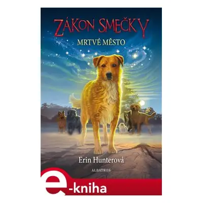 Zákon smečky (1) - Mrtvé město - Erin Hunterová