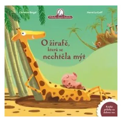 O žirafě, která se nechtěla mýt - Christine Beigel, Hervé Le Goff