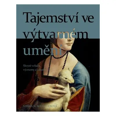 Tajemství ve výtvarném umění - Debra N. Mancoffová