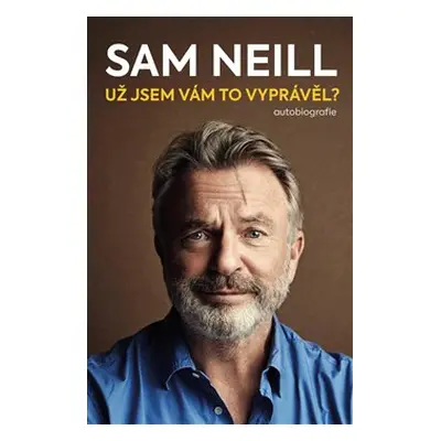 Už jsem vám to vyprávěl? - Sam Neill