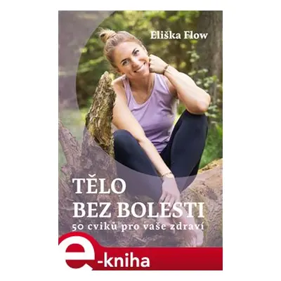 Tělo bez bolesti - Eliška Lacinová