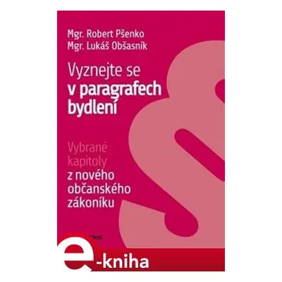 Vyznejte se v paragrafech bydlení - Robert Pšenko, Lukáš Obšasník