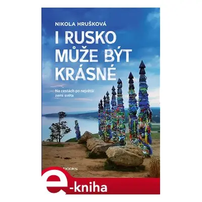 I Rusko může být krásné - Nikola Hrušková