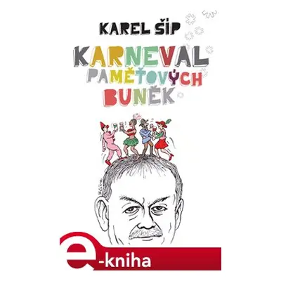 Karneval paměťových buněk - Karel Šíp