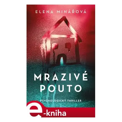 Mrazivé pouto - Elena Minářová