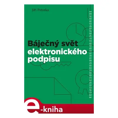 Báječný svět elektronického podpisu - Jiří Peterka