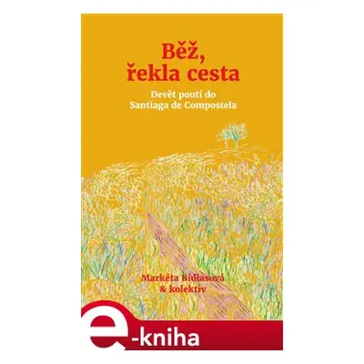 Běž, řekla cesta - kolektiv