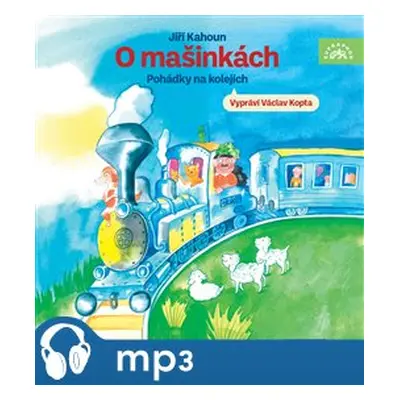 Kahoun: O mašinkách - Pohádky na kolejích, mp3 - Jiří Kahoun, Jiří Kahoun