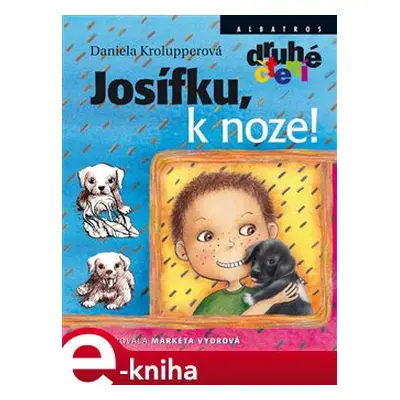 Josífku, k noze! - Daniela Krolupperová