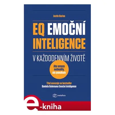 EQ Emoční inteligence v každodenním životě - Justin Barisová