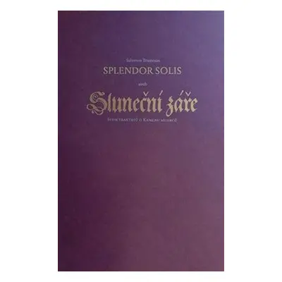 Splendor Solis aneb Sluneční záře - Salomon Trismosin