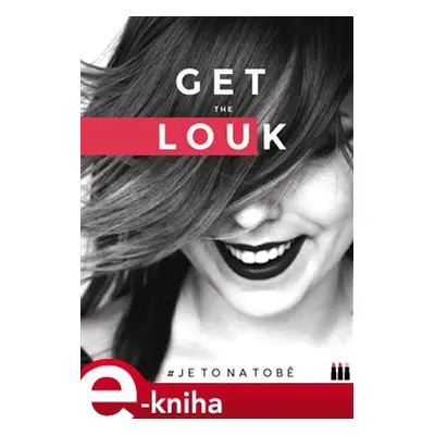 Get the Louk: # je to na tobě - Lucie Dejmková