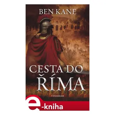 Cesta do Říma - Ben Kane