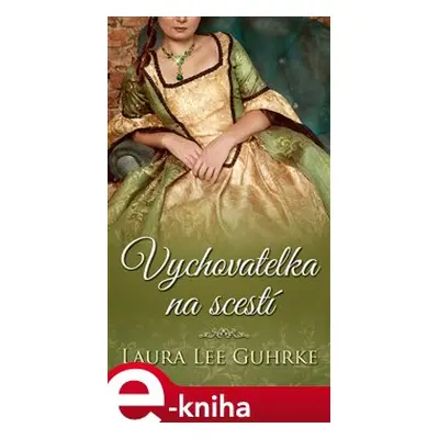 Vychovatelka na scestí - Laura Lee Guhrke