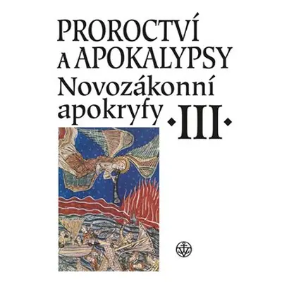 Proroctví a apokalypsy - Novozákonní apokryfy III.