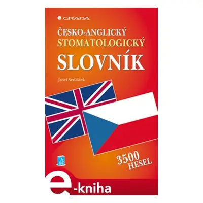 Česko-anglický stomatologický slovník - Josef Sedláček