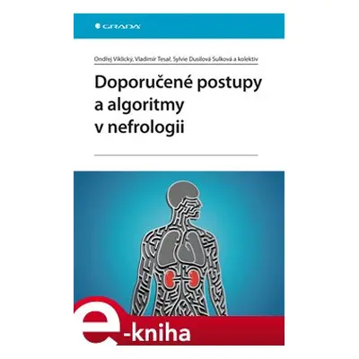 Doporučené postupy a algoritmy v nefrologii - Ondřej Viklický, Vladimír Tesař, Dusilová Sylvie S